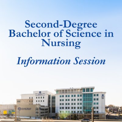 SECOND-DEGREE BSN PROGRAM - VIRTUAL INFORMATION SESSION - Office Of ...